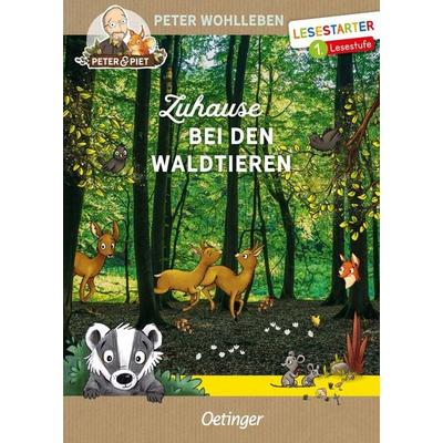 Zuhause bei den Waldtieren, Gebundene Ausgabe von Peter Wohlleben, Verlag Friedrich Oetinger GmbH, 978-3-7512-0216-9