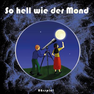 So hell wie der Mond - Ina Töws,Renate Penner,Rolf Kreuzer,Edwin Donnabauer, Audio, 9783867019101