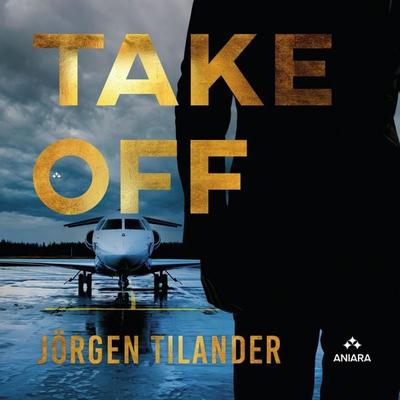 Take Off - Jörgen Tilander, Audio, 9789190124147