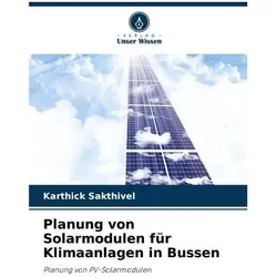 Planung von Solarmodulen für Klimaanlagen in Bussen, Ratgeber von Karthick Sakthivel
