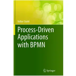 Process-Driven Applications with BPMN, Fachbücher von Volker Stiehl