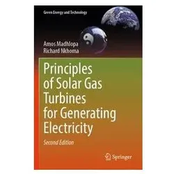 Principles of Solar Gas Turbines for Generating Electricity, Fachbücher von Amos Madhlopa, Richard Nkhoma