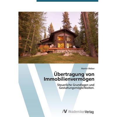 Übertragung von Immobilienvermögen, Taschenbuch von Martin Weber, AV Akademikerverlag, 978-3-639-39185-5