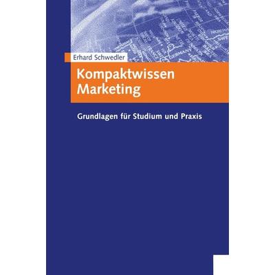 Kompaktwissen Marketing, Taschenbuch von Erhard Schwedler, Betriebswirtschaftlicher Verlag Gabler, 978-3-409-11656-5