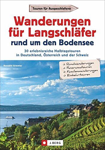 Benedikt Grimmler - Wanderungen für Langschläfer: rund um den Bodensee. 30 erlebnisreiche Halbtagstouren in Deutschland, Österreich und der Schweiz. Familienwanderungen am Bodensee. - Preis vom 01.10.2026 17:08:56 h