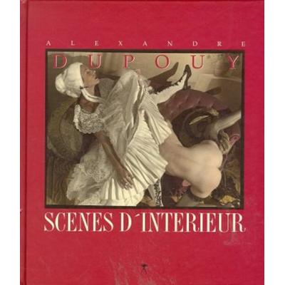 Scenes d'Interieur; Gebundene Ausgabe von Alexandre Dupouy, Konkursbuch, 978-3-88769-091-5