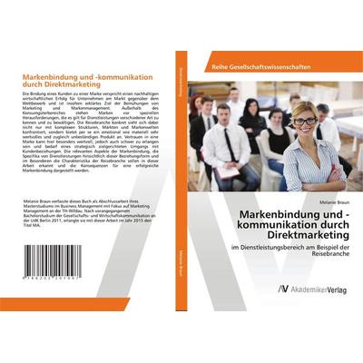 Markenbindung und -kommunikation durch Direktmarketing, Taschenbuch von Melanie Braun, AV Akademikerverlag, 978-620-2-20799-7