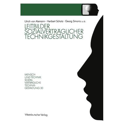 Leitbilder sozialverträglicher Technikgestaltung, Taschenbuch von Heribert Schatz,Georg Simonis,Erich Latniak,Joachim Liesenfeld,Uwe Loss, VS Verlag