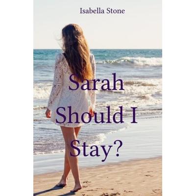 Wahington State / Sarah - Should I Stay?, Taschenbuch von Isabella Stone, Epubli, 978-3-7485-1043-7