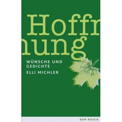 Hoffnung, Taschenbuch von Elli Michler, Don Bosco, 978-3-7698-1558-0