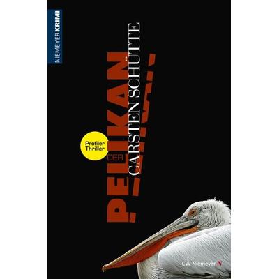 Der Pelikan – Ein Profiler-Thriller, Taschenbuch von Carsten Schütte, CW Niemeyer, 978-3-8271-9506-7