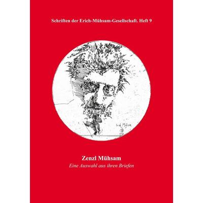 Eine Auswahl aus ihren Briefen, Geheftet von Zenzl Mühsam, Erich-Mühsam-Gesellschaft, 978-3-931079-11-6