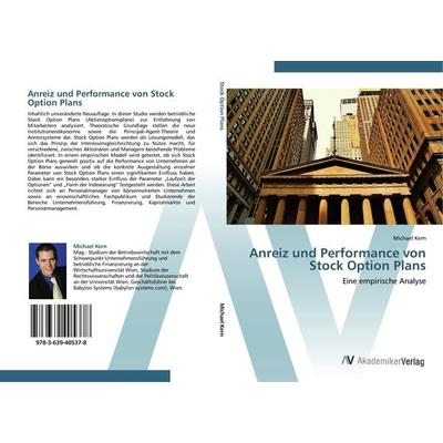 Anreiz und Performance von Stock Option Plans, Taschenbuch von Michael Kern, AV Akademikerverlag, 978-3-639-40537-8