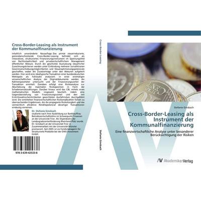 Cross-Border-Leasing als Instrument der Kommunalfinanzierung, Taschenbuch von Stefanie Ginsbach, AV Akademikerverlag, 978-3-639-42533-8