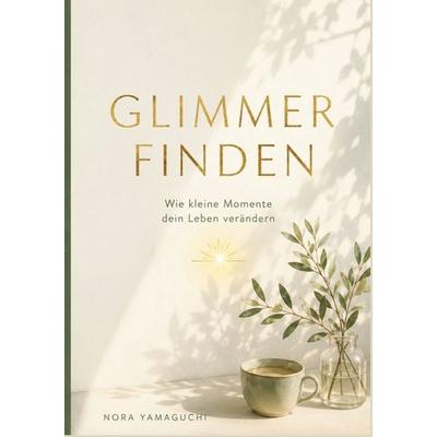 Glimmer finden, Taschenbuch von Nora Yamaguchi, BoD – Books on Demand, 978-3-696-36172-3