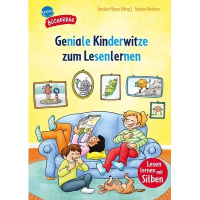 Geniale Kinderwitze zum Lesenlernen, Gebundene Ausgabe von Sandra Meyer, Arena, 978-3-401-72316-7