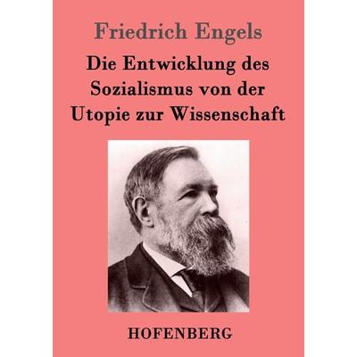 Die Entwicklung des Sozialismus von der Utopie zur Wissenschaft, Taschenbuch von Friedrich Engels, Hofenberg, 978-3-8430-2603-1