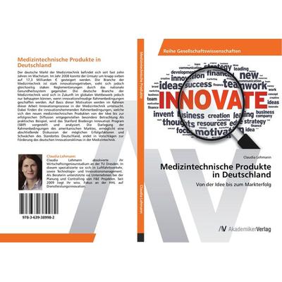 Medizintechnische Produkte in Deutschland, Taschenbuch von Claudia Lehmann, AV Akademikerverlag, 978-3-639-38998-2