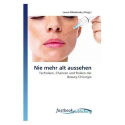Nie mehr alt aussehen, Ratgeber von Laura Miselmsky