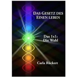 Das Gesetz des Einen leben, Ratgeber von Carla Rückert