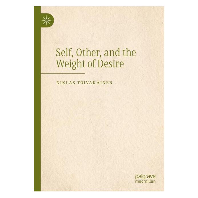 Springer Self, Other, and the Weight of Desire (Englisch, Softcover, Niklas Toivakainen) (57130011)