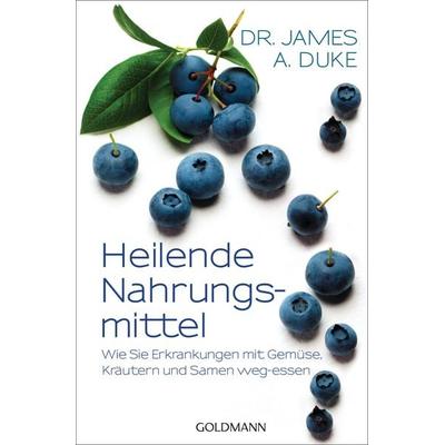 Heilende Nahrungsmittel, Taschenbuch von James Duke, Goldmann, 978-3-442-21919-3