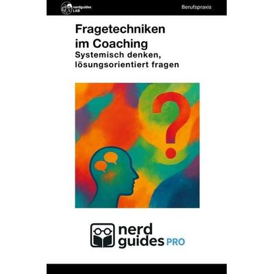nerdguides PRO / Fragetechniken im Coaching, Taschenbuch von Nerdguides Lab, Epubli, 978-3-565-05210-3