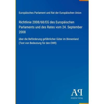Richtlinie 2008/68/EG des Europäischen Parlaments und des Rates vom 24. September 2008, Gebundene Ausgabe von Europäisches Parlament und Rat der