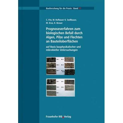 Fitz, C: Prognoseverfahren zum biologischen Befall, Taschenbuch von C. Fitz,W. Hofbauer,K. Sedlbauer,M. Krus,K. Breuer, Fraunhofer IRB,