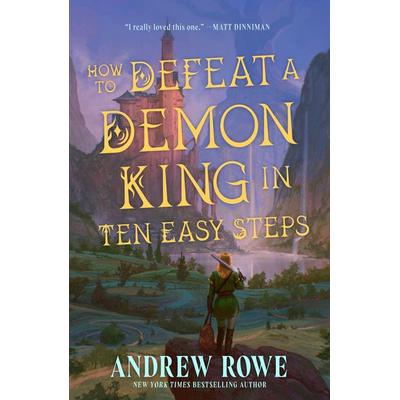 How to Defeat a Demon King in Ten Easy Steps, Gebundene Ausgabe von Andrew Rowe, Gollancz, 978-1-399-63675-9