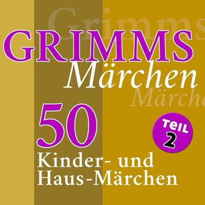 Grimms Märchen, Teil 2 - Gebrüder Grimm, Audio, 9783943952285