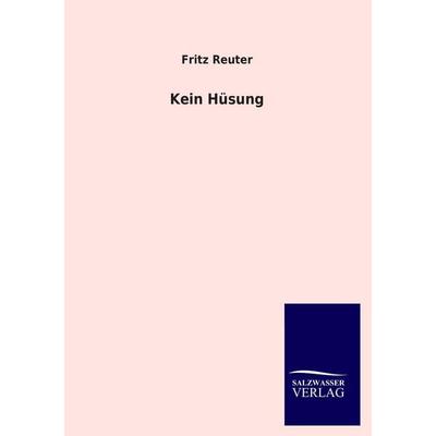 Kein Hüsung, Taschenbuch von Fritz Reuter, Salzwasser, 978-3-8460-2202-3