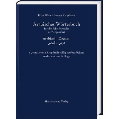 Arabisches Wörterbuch für die Schriftsprache der Gegenwart, Gebundene Ausgabe von Hans Wehr,Lorenz Kropfitsch, Harrassowitz, 978-3-447-11495-0