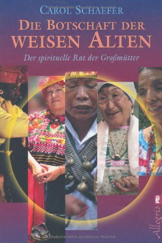Carol Schaefer - Die Botschaft der weisen Alten: Der spirituelle Rat der Großmütter - Preis vom 09.10.2026 07:28:09 h