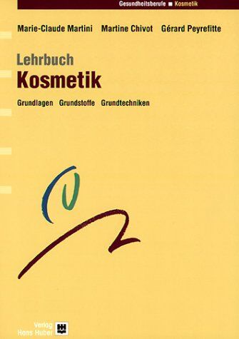Marie-Claude Martini - Kosmetik: Grundlagen - Grundstoffe - Grundtechniken - Preis vom 09.10.2026 07:28:09 h