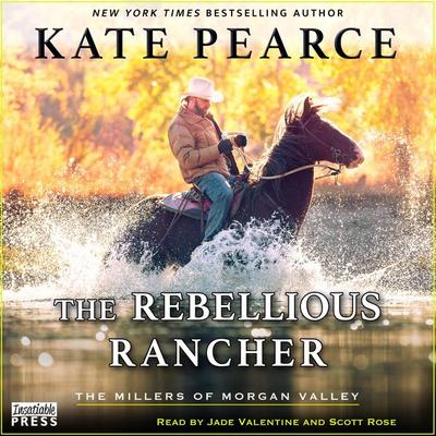 The Rebellious Rancher - Kate Pearce, Audio, 9781624618789