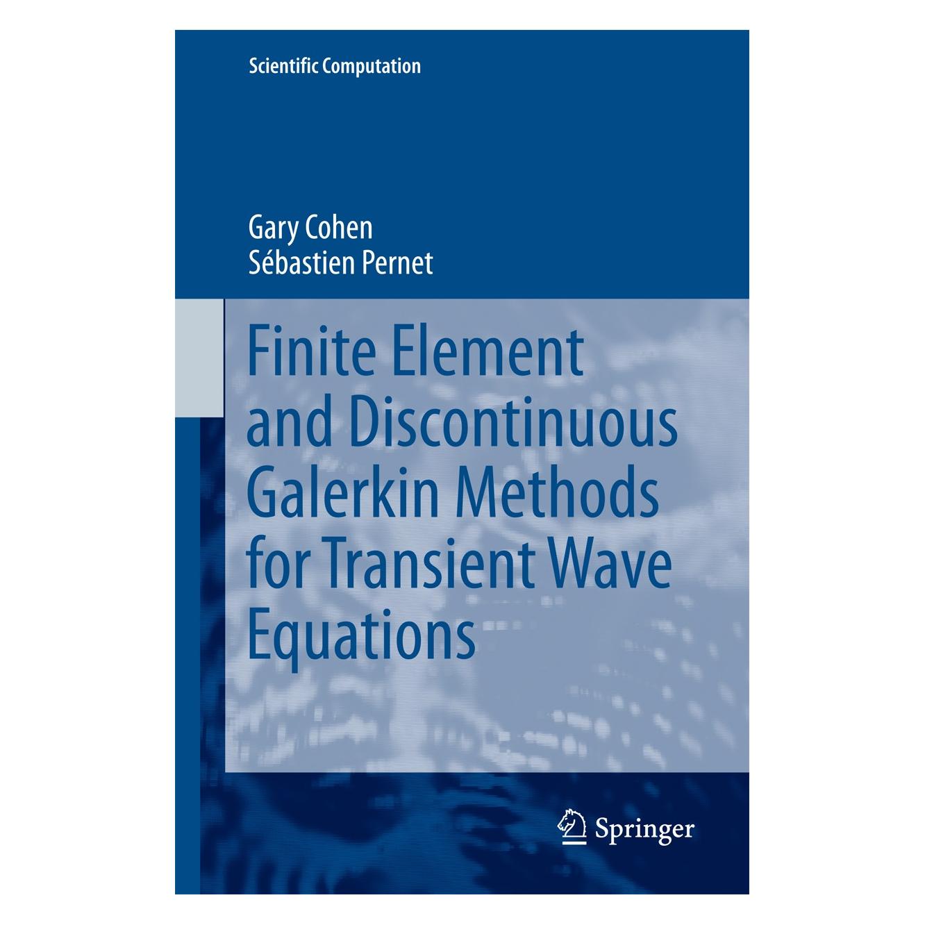 Springer Finite Element and Discontinuous Galerkin Methods for Transient Wave Equations (Englisch, Hardcover, Gary Cohen, Sébastien Pernet) (9789401777599)