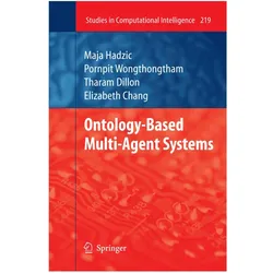 Ontology-Based Multi-Agent Systems, Fachbücher von Pornpit Wongthongtham, Maja Hadzic, Elizabeth J Chang