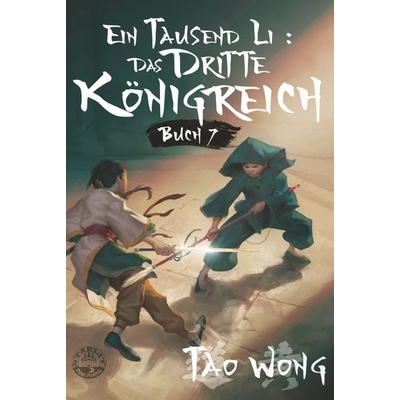 Ein Tausend Li: Das dritte Königreich, Gebundene Ausgabe von Tao Wong, Tolino Media, 978-3-7579-6778-9