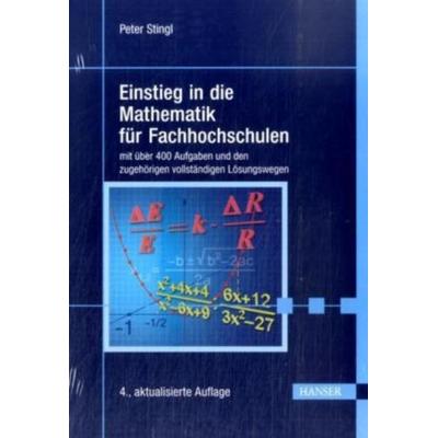 Einstieg in die Mathematik für Fachhochschulen, Gebundene Ausgabe von Peter Stingl, Hanser Fachbuch, 978-3-446-41936-0