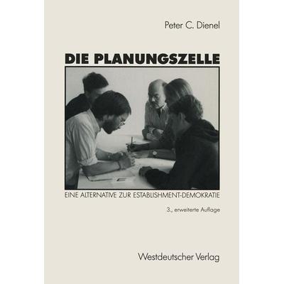 Die Planungszelle, Taschenbuch von Peter C. Dienel, VS Verlag für Sozialwissenschaften, 978-3-531-11427-9