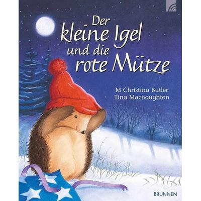 Der kleine Igel und die rote Mütze, Gebundene Ausgabe von M. Christina Butler,Tina Macnaughton, Brunnen Verlag GmbH