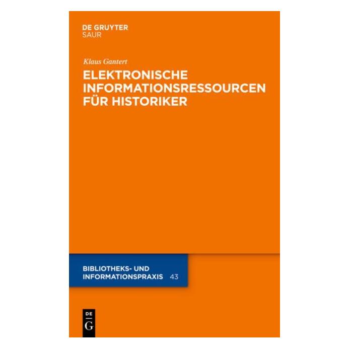 De Gruyter Gantert:Elektronische Informationsresso (Deutsch, Hardcover, Klaus Gantert) (67766501)