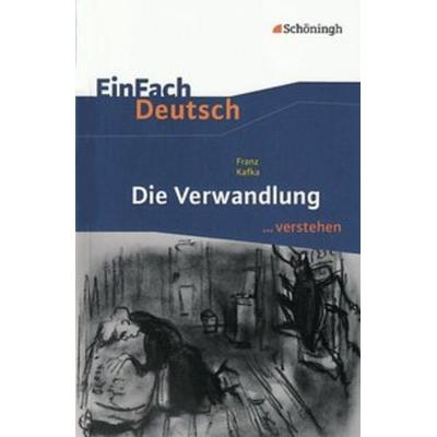 Die Verwandlung. EinFach Deutsch ...verstehen, Taschenbuch von Alexandra Wölke, Schöningh Verlag in Westermann Bildungsmedien