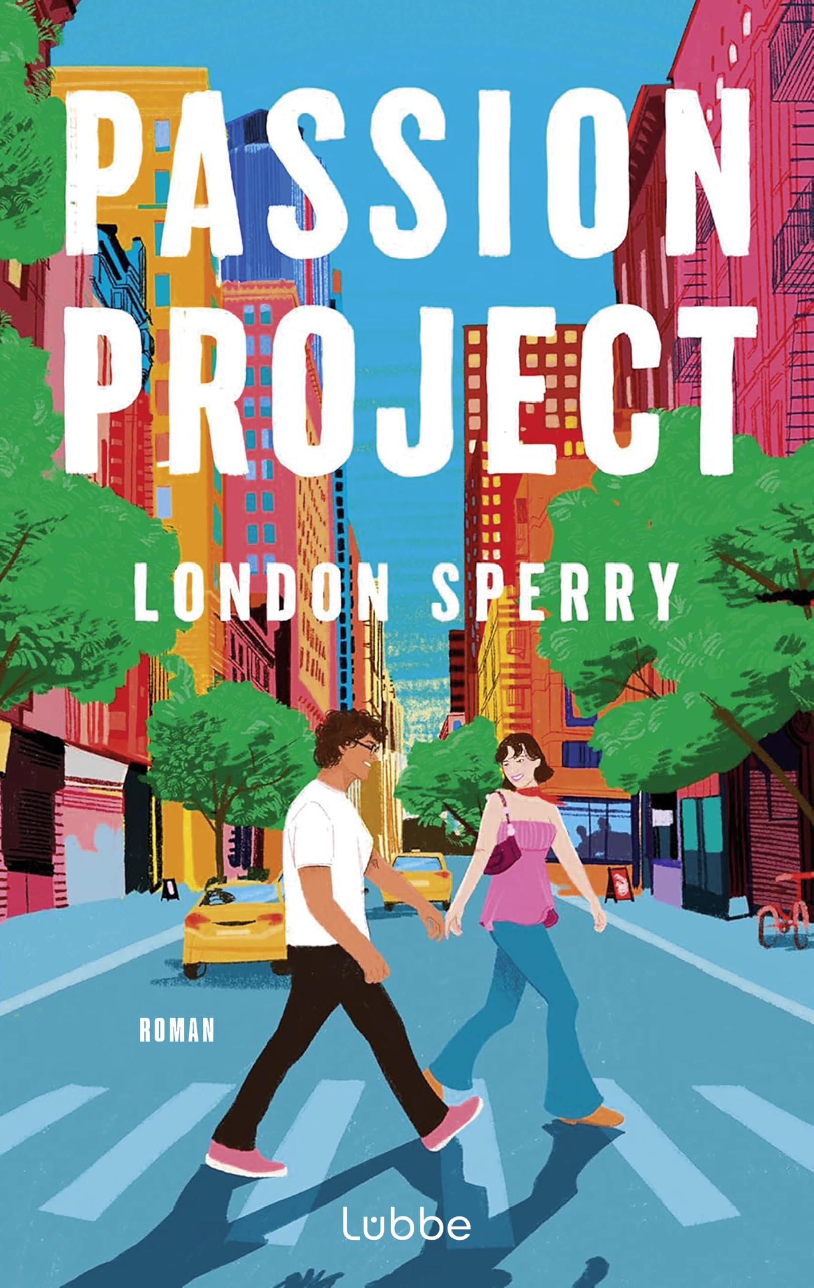 London Sperry - Passion Project: Roman. Eine wunderbare Sad-Girl-meets-Sunshine-Liebesgeschichte - Preis vom 16.10.2026 11:41:07 h