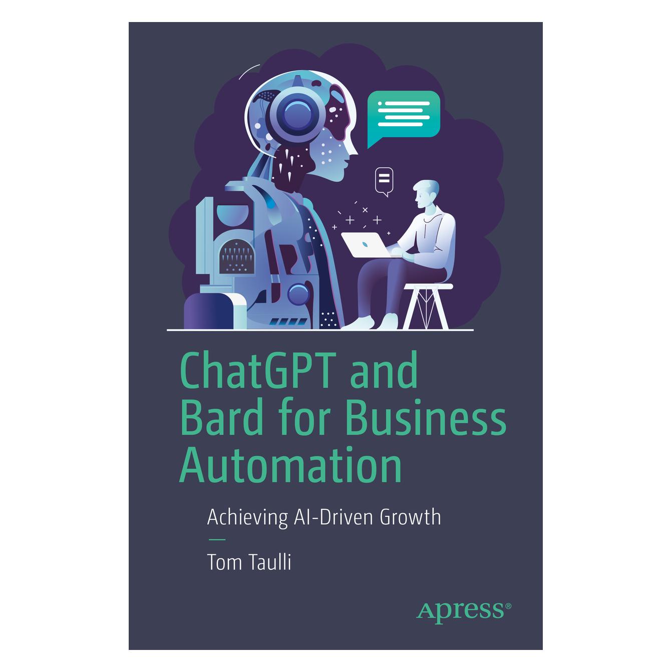 Springer ChatGPT and Bard for Business Automation (Englisch, Softcover, Tom Taulli) (56968972)