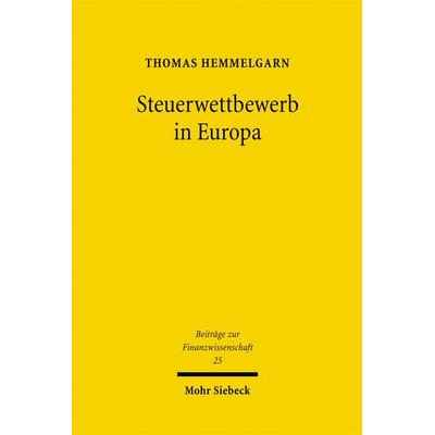 Steuerwettbewerb in Europa, Taschenbuch von Thomas Hemmelgarn, Mohr Siebeck, 978-3-16-149358-4