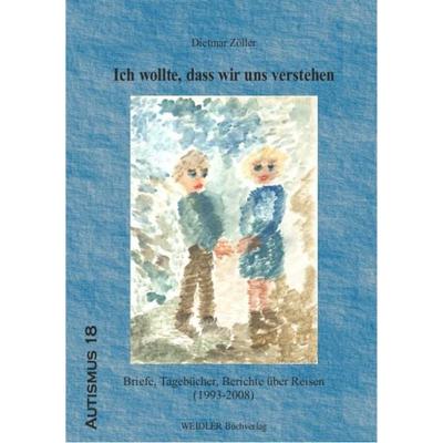 Ich wollte, dass wir uns verstehen, Taschenbuch von Dietmar Zöller, Weidler Buchverlag Berlin, 978-3-89693-544-1