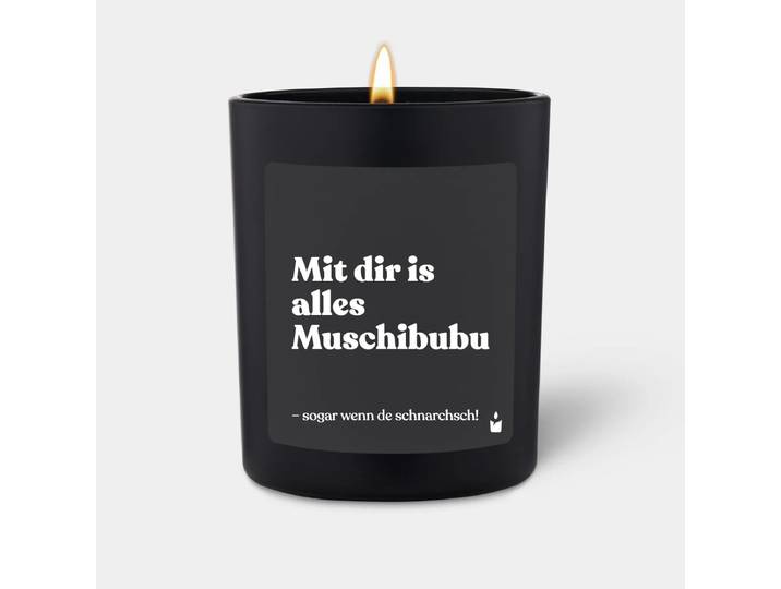 Duftkerze Schwarz Woody Mit dir is alles Muschibubu, sogar wenn de schnarchsch!