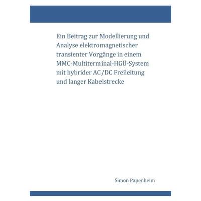 Ein Beitrag zur Modellierung und Analyse elektromagnetischer transienter Vorgänge in einem MMC-Multiterminal-HGÜ-System mit hybrider AC/DC